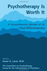 Psychotherapy Is Worth It: A Comprehensive Review of Its Cost-effectiveness [Repost]
