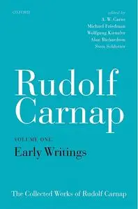 The Collected Works of Rudolf Carnap, Volume 1: Early Writings