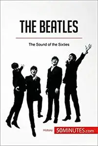 The Beatles: The Sound of the Sixties (History)