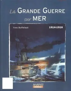 La Grande Guerre sur Mer 1914-1918