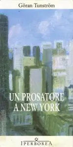 Goran Tunstrom - Un prosatore a New York