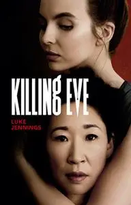 «Killing Eve» by Luke Jennings