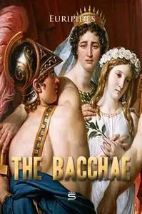 «The Bacchae» by Euripides