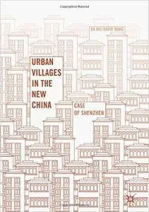 Urban Villages in the New China: Case of Shenzhen