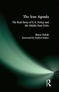 The Iran Agenda: The Real Story of U.S. Policy and the Middle East Crisis