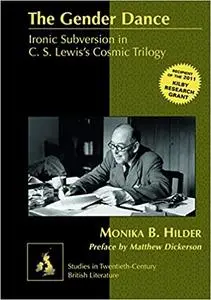 The Gender Dance: Ironic Subversion in C. S. Lewis’s Cosmic Trilogy