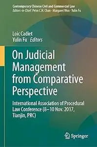 On Judicial Management from Comparative Perspective: International Association of Procedural Law Conference (8-10 Nov. 2