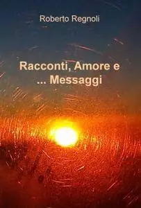 Racconti, Amore e … Messaggi