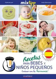 «MIXtipp: Recetas para Bebés y Niños Pequeños (español)» by Sarah Petrovic