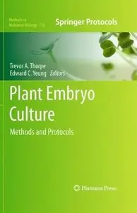 Plant Embryo Culture: Methods and Protocols (Methods in Molecular Biology) (repost)