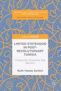 Limited Statehood in Post-Revolutionary Tunisia: Citizenship, Economy and Security (Repost)