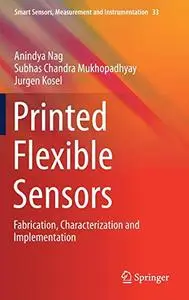 Printed Flexible Sensors: Fabrication, Characterization and Implementation (Repost)
