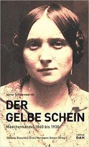 Der Gelbe Schein: Mädchenhandel 1860 bis 1930 (repost)