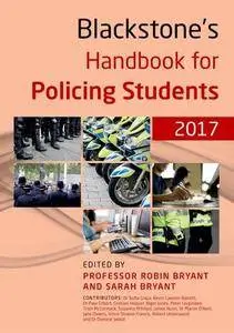 Blackstone's Handbook for Policing Students 2017, 11th Ed.