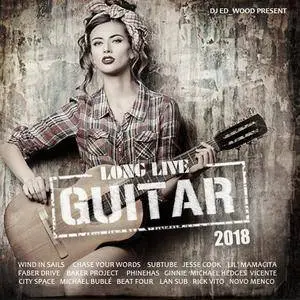 VA - Long Live Guitar (2018)