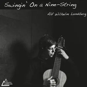 Alf Wilhelm Lundberg - Swingin' on a Nine-String (2021) [Official Digital Download]