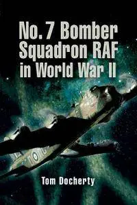 Bomber Squadron No 7: The World War II Record