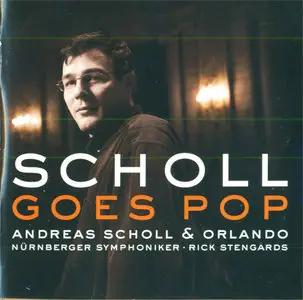 Andreas Scholl & Orlando - Scholl Goes Pop (2007)