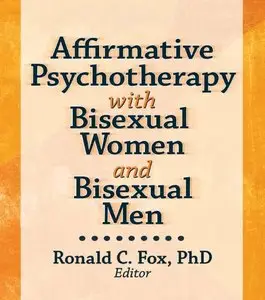 Affirmative Psychotherapy with Bisexual Women and Bisexual Men 