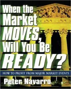 Peter Navarro - When the Market Moves, Will You Be Ready? [Repost]
