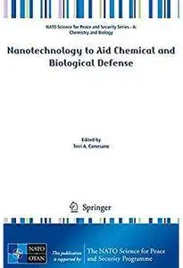 Nanotechnology to Aid Chemical and Biological Defense