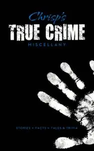 Chrisp's True Crime Miscellany