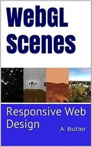 WebGL Scenes: Responsive Web Design (Online 3D Media with WebGL Book 4)