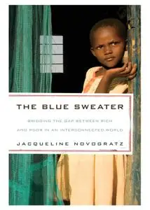 The Blue Sweater: Bridging the Gap Between Rich and Poor in an Interconnected World