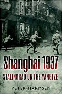 Shanghai 1937: Stalingrad on the Yangtze (Repost)