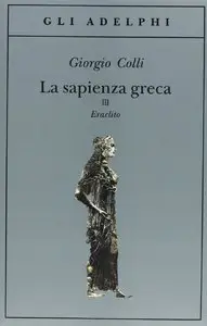 Giorgio Colli - La sapienza greca 3