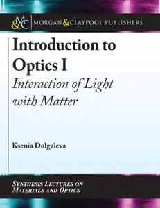 Introduction to Optics: Interaction of Light With Matter