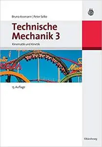 Technische Mechanik 3: Band 3: Kinematik und Kinetik (Repost)