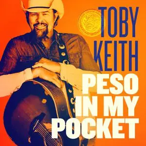 Toby Keith - Peso in My Pocket (2021) [Official Digital Download 24/48]