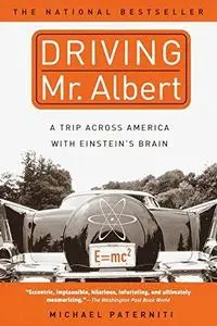 Driving Mr. Albert: A Trip Across America with Einstein's Brain (Repost)