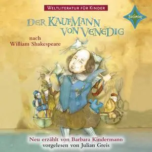 «Weltliteratur für Kinder: Der Kaufmann von Venedig» by William Shakespeare,Barbara Kindermann