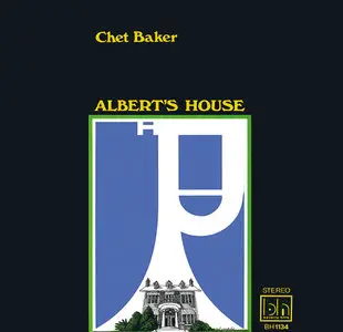 Chet Baker - Albert's House (1969) [Remastered 1991] {REPOST}