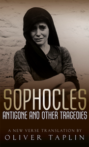 Sophocles: Antigone and Other Tragedies : Antigone, Deianeira, Electra
