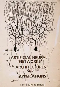"Artificial Neural Networks: Architectures and Applications" ed. by Kenji Suzuki