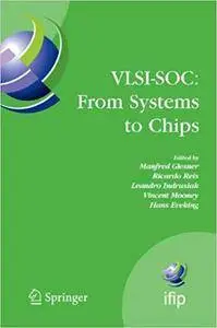 VLSI-SOC: From Systems to Chips (Repost)