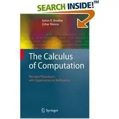 The Calculus of Computation Decision Procedures with Applications to Verification