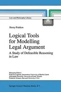 Logical Tools for Modelling Legal Argument: A Study of Defeasible Reasoning in Law