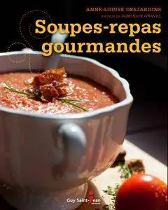 Anne-Louise Desjardins, "Soupes-repas gourmandes"