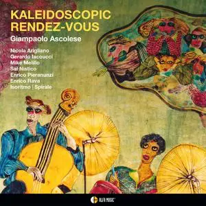 Giampaolo Ascolese - Kaleidoscopic Rendez Vous (2023) [Official Digital Download]