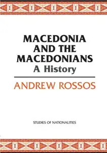 Macedonia and the Macedonians: A History