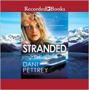 Dani Pettrey - Alaskan Courage, Book 3 - Stranded