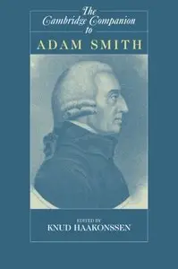 The Cambridge Companion to Adam Smith (Cambridge Companions to Philosophy) by Knud Haakonssen