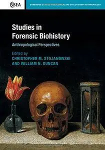 Studies in Forensic Biohistory: Anthropological Perspectives