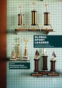 Global Sport Leaders: A Biographical Analysis of International Sport Management