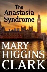 «The Anastasia Syndrome» by Mary Higgins Clark