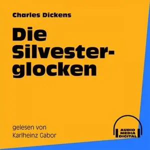 «Die Silvesterglocken» by Charles Dickens